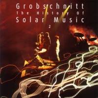 Grobschnitt : The History of Solar Music Vol. 2